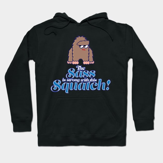 Sassy Squatch Hoodie by chwbcc